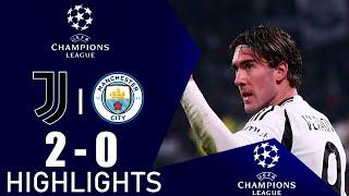 Juventus vs Manchester City 2-0 Highlights | UEFA Champions League 2024