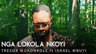 Nga Lokola Nkoyi - Tresor Mukonkole Shamgar feat Israel Mbuyi, Clip Officiel