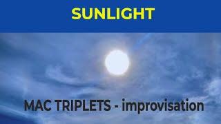 Sunlight  -  composition and improvisation - MAC  triplets 2024