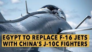 J-10C Gun Down F-16 Upgrade Program: Egypt to replace F-16s with China’s fighter jets