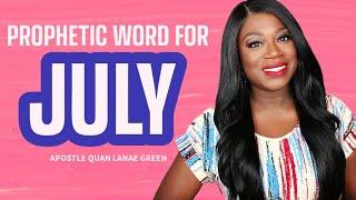 Great News for July! || Prophetic Word || 111 & Mountains of Influence || Apostle Quan Lanae Green