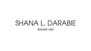 Director's Reel Shana L. Darabie