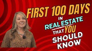 TOP PRIORITIES FOR YOUR FIRST 100 DAYS IN REAL ESTATE