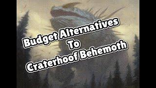 Budget Alternatives To Craterhoof Behemoth