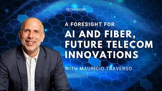 A Foresight for: AI and Fiber, Future Telecom innovations with Mauricio Traverso and Diana Daniels