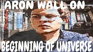 Dr. Aron Wall On Beginning Of Universe (Wall Mirror)