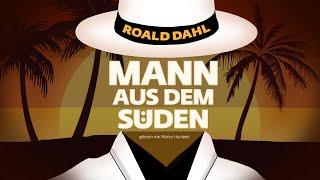 Hörbuch - Roald Dahl - MANN AUS DEM SÜDEN