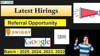 #71 Referral Opportunity | Swiggy , IBM , Google Off campus Hiring | Batch 2025, 2024 ,2023