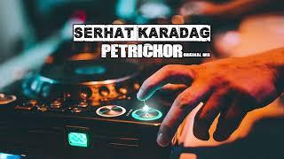 AFRO HOUSE - SERHAT KARADAG - PETRICHOR ORIGINAL MIX