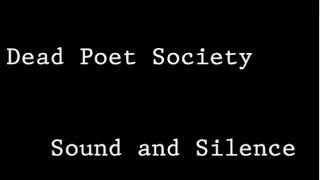 Dead Poet Society  - Sound and Silence Lyrics