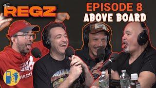 Above Board | The Regz w/ Robert Kelly, Dan Soder, Luis J. Gomez and Joe List Ep #08