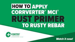 How to Apply CorrVerter® MCI® Rust Primer to Rusty Rebar!