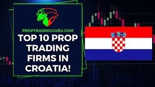 Top 10 Prop Trading Firms in Croatia: Expert Reviews & Key Insights!