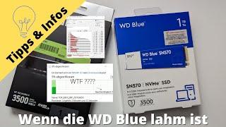 Hilfe meine SSD (WD Blue SN570) ist lahm - Das könnte deine Lösung sein (Tipps + Infos)