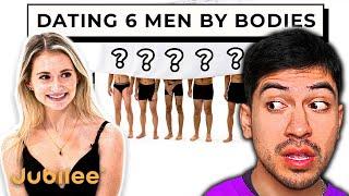 Blind Dating 6 Men Based on Their Bodies