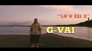 G-Vai - Lo'u Sei E (Official Music Video)