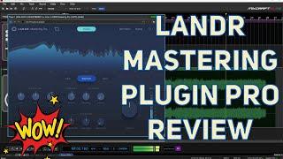 LANDR Mastering Plugin Pro Review & Demonstration