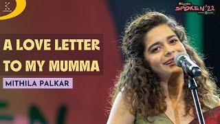 Mumma's Gentle Hum - Mithila Palkar | Poetry | Spoken Fest 2022