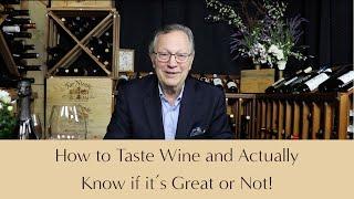 How to Taste Wine and Actually Know if it's Great or Not