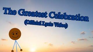 THE GREATEST CELEBRATION (Official Lyric Video)