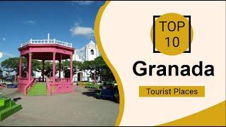 Top 10 Best Tourist Places to Visit in Granada | Nicaragua - English