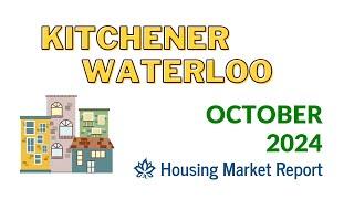 How much are HOMES selling for in {Kitchener Waterloo}?  October 2024 Housing Market Report