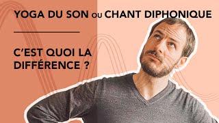 YOGA DU SON ou CHANT DIPHONIQUE - Vous n'avez pas besoin de choisir !