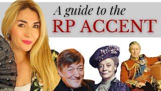 Posh British English | How to do a Perfect RP Accent!