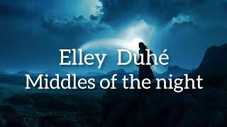 Elley Duhé|| Middle of the night|| Zaina Qaiser