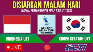 SIARAN LANGSUNG! MALAM HARI! INI JADWAL TIMNAS INDONESIA U17 VS KOREA SELATAN - PIALA ASIA U17 2025