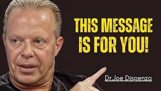 This Message Was Meant for You: Unlock the Hidden Signs-Dr.Joe Dispenza Motivation