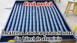 Casa pasiva – incalzirea casei cu panouri solare din banci de aluminiu