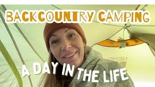 Backcountry Camping: A Realistic Day in the Life