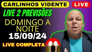 CARLINHOS VIDENTE Previsões LIVE 2  de DOMINGO 15/09/24  #carlinhosvidente