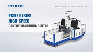 PRATIC CNC-PGME Series Heavy-duty Cutting Gantry Machining Center