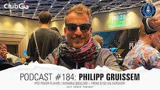 Podcast #184: Philipp Gruissem / Pro Poker Player / Winning $800,000+ from $150 on GGpoker!