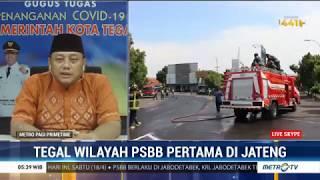 MENKES MENGABULKAN PERMOHONAN PSBB KOTA TEGAL - DEDY YON SUPRIYONO WALIKOTA TEGAL