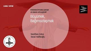 Psikanalistlerle Çocuk ve Ergen Söyleşileri: Büyümek, Bağımsızlaşmak