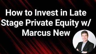 How to Invest in Late-Stage Private Equity w/ Marcus New | CEO of InvestX | GEM Platform