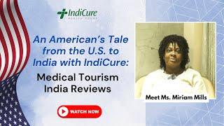 An American’s Tale from the U.S. to India with IndiCure: Medical Tourism India Reviews