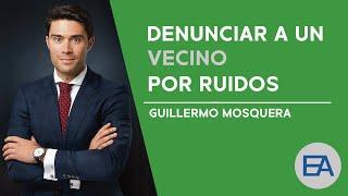  ¿CÓMO DENUNCIAR A UN VECINO POR RUIDOS? | EXPERT ABOGADOS