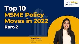 Top 10 MSME Policy Moves in 2022 | Part 2 | LawWiser