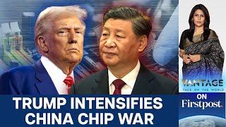 Chip Wars: Trump Tightens Rules, China Doubles Down | Vantage with Palki Sharma | N18G
