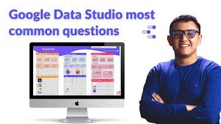 Google Data Studio Tutorial - Most common questions answered