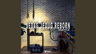 JEDAG JEDUG REBORN