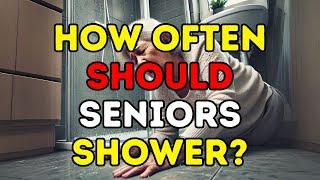 How Often Should Seniors Really Shower? The Shocking Truth You Need to Know!