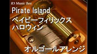 Pirate Island/ベイビーフィリックス ハロウィン【オルゴール】