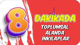 8dk'da TOPLUMSAL ALANDA İNKILAPLAR