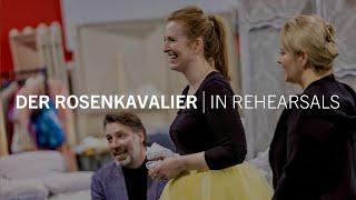 Der Rosenkavalier | In Rehearsals