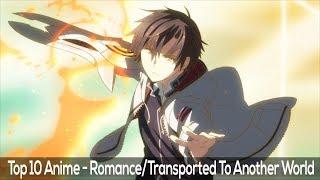 افضل 10 انميات حيث البطل ينتقل الى عالم اخر/top 10